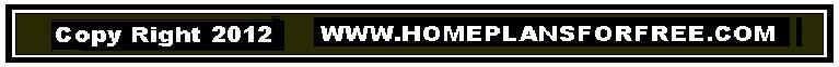 Copyright 2012 HomePlansforFree.com Footer